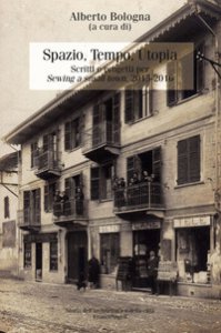 Copertina di 'Spazio, tempo, utopia. Scritti e progetti per Sewing a small town. 2015-2016'