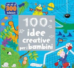 Copertina di '100 idee creative per i bambini'