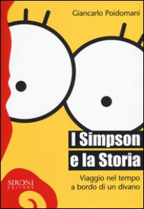 Copertina di 'I Simpson e la storia. Viaggio nel tempo a bordo di un divano'