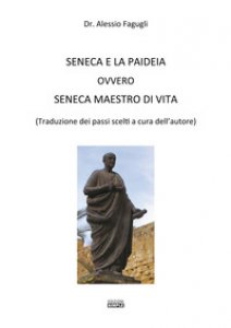 Copertina di 'Seneca e la paideia ovvero Seneca maestro di vita'