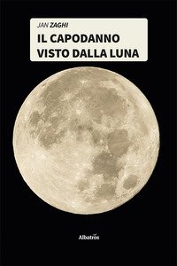 Copertina di 'Il capodanno visto dalla Luna'