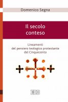 Il secolo conteso - Domenico Segna