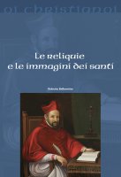 Le reliquie e le immagini dei santi - Roberto Bellarmino