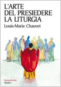 Copertina di 'L'arte del presiedere la liturgia'