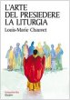 L'arte del presiedere la liturgia - Louis Marie Chauvet
