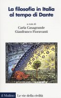 La filosofia in Italia al tempo di Dante - Casagrande, Fioravanti