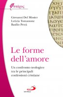 Le forme dell'amore - Basilio Petrà, Giovanni Del Missier, Letizia Tomassone