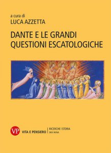 Copertina di 'Dante e le grandi questioni escatologiche'