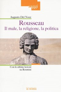 Copertina di 'Rousseau. Il male, la religione, la politica'