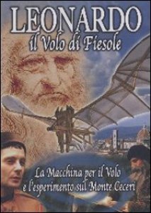 Copertina di 'Leonardo. Il volo di Fiesole. DVD. Con libro'