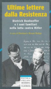 Copertina di 'Ultime lettere dalla Resistenza. Dietrich Bonhoeffer e i suoi famigliari nella lotta contro Hitler'