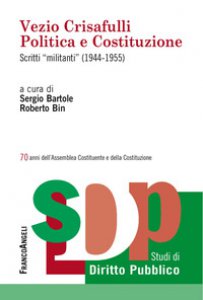 Copertina di 'Vezio Crisafulli. Politica e Costituzione. Scritti militanti (1944-1955)'
