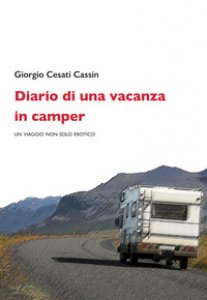 Copertina di 'Diario di una vacanza in camper. Un viaggio non solo erotico'