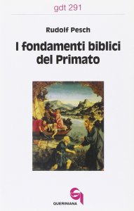 Copertina di 'I fondamenti biblici del primato (gdt 291)'