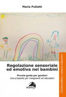 Regolazione sensoriale ed emotiva nei bambini - Maria Puliatti