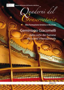 Copertina di 'Geminiano Giacomelli: dalla corte dei Farnese alla scena internazionale. Atti della giornata di studi (Piacenza, 20 maggio 2016)'