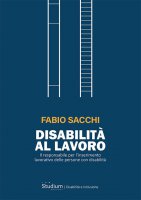 Disabilità al lavoro - Fabio Sacchi