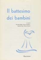Il battesimo dei bambini - Riccardo Barile , Gianfranco Gomiero , Silvano Sirboni