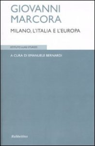 Copertina di 'Giovanni Marcora. Milano, l'Italia e l'Europa'