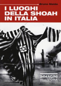 Copertina di 'I luoghi della Shoah in Italia. Ediz. illustrata'