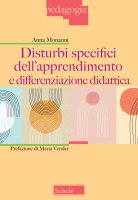 Disturbi specifici dell'apprendimento e differenziazione didattica - Anna Monauni