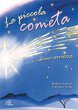 La piccola cometa. Canzoni e spettacolo - Michele Paulicelli, Francesco Trotta