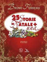 25 storie di Natale + una. Nuova ediz. - Bruno Ferrero