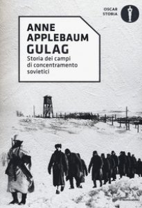 Copertina di 'Gulag. Storia dei campi di concentramento sovietici'