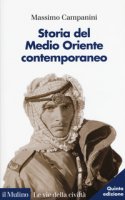 Storia del Medio Oriente contemporaneo - Campanini Massimo