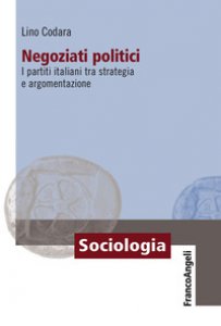 Copertina di 'Negoziati politici. I partiti italiani tra strategia e argomentazione'