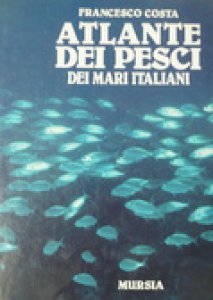 Copertina di 'Atlante dei pesci dei mari italiani'