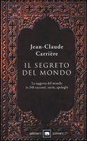 Il segreto del mondo - Carrière Jean-Claude
