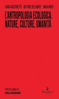 L' antropologia ecologica. Nature, culture, umanità - Dario Agostinetto, Beatrice Del Monte, Mara Misiti