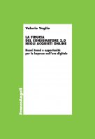 La fiducia del consumatore 2.0 negli acquisti online - Valerio Veglio
