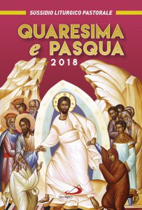 Copertina di 'Quaresima e Pasqua 2018. Sussidio liturgico pastorale'
