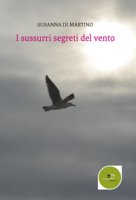 I sussurri segreti del vento - Di Martino Susanna