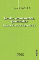 Gender, omosessualità, genitorialità - Rocco Quaglia