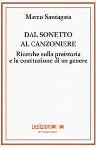 Copertina di 'Dal sonetto al canzoniere. Ricerche sulla preistoria e la costituzione di un genere'