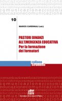 Pastori dinanzi all'emergenza educativa - Cardinali Marco