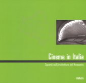 Cinema in Italia. Sguardi sull'architettura del Novecento. Ediz. italiana e inglese