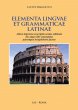 Elementa linguae et grammatica latinae - Pavanetto Cletus