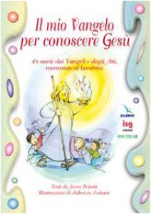 Copertina di 'Il mio Vangelo per conoscere Ges. 48 storie dai Vangeli e dagli Atti, raccontate ai bambini'