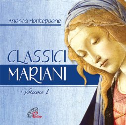 Copertina di 'Classici mariani. Vol. 1. Canti mariani della tradizione popolare. CD'