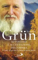 Autostima e accettazione dell'ombra - Anselm Grün