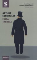 Fama tardiva - Schnitzler Arthur