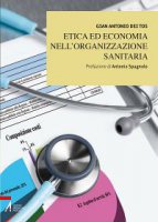 Etica ed economia nell'organizzazione sanitaria - Dei Tos Gian Antonio