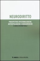 Neurodiritto. Prospettive epistemologiche, antropologiche e biogiuridiche
