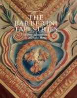 The Barberini tapestries. Woven monuments of Baroque Rome - Harper James Gordon
