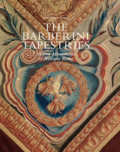Copertina di 'The Barberini tapestries. Woven monuments of Baroque Rome'
