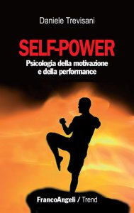 Copertina di 'Self - power. Psicologia della motivazione e della performance'